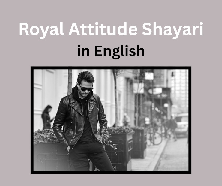 Royal Attitude Shayari in English
